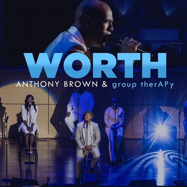 Anthony Brown & group therAPy Announce New Single 'Worth' | The Gospel Guru